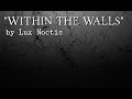 "Within The Walls" by Lux Noctis | Insomnis: Vol.1
