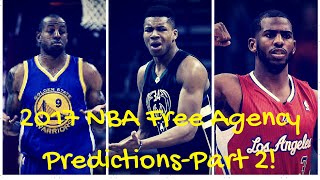 NBA 2017 Free Agency Predictions-Part 2!!!