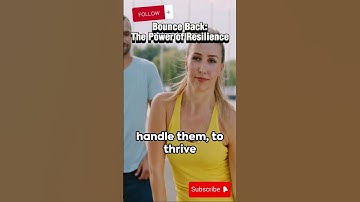 Bounce Back: The Power of Resilience