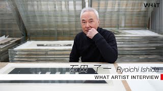 WHAT ARTIST INTERVIEW #石田了一 Ryoichi Ishida