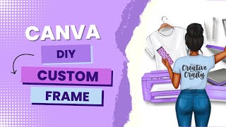 Canva101 - DIY Custom Frames screenshot 4