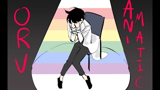 ORV Animatic ||My Whole Family Thinks I’m Gay||