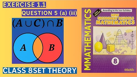 Class 8 Set Theory | Exercise 1.1 Q:5 (a)(iii) | (A ∪ C) ∩ B | New Secondary Schools Mathematics