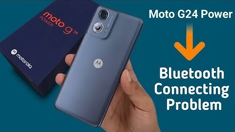 motorola bluetooth connection problems, How to fix bluetooth in Moto G24 pawer