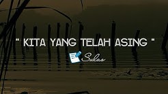 PUISI CINTA - KITA YANG TELAH ASING | MUSIKALISASI | SEDIH | BAPER - Durasi: 2:53. PUISI CINTA - KITA YANG TELAH ASING | MUSIKALISASI | SEDIH | BAPER - Durasi: 2:53.