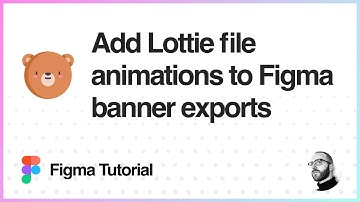 Figma Tutorial: Add Lottie animations to Figma banner exports