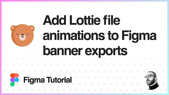 Figma Tutorial: Add Lottie animations to Figma banner exports
