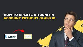 How to Create a Turnitin Account Without a Class ID (Is It Possible?)