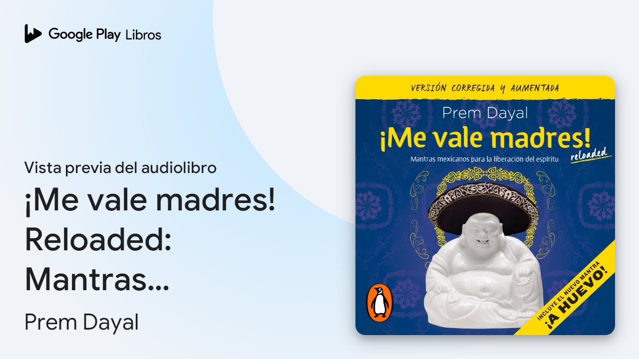 ¡Me vale madres! Reloaded: Mantras mexicanos… de Prem Dayal · Vista