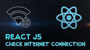 Check internet connection in React js | React js tutorial for beginner