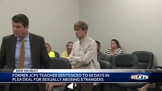 Former JCPS teacher sentenced to 60 days in plea deal for sexually abusing strangers