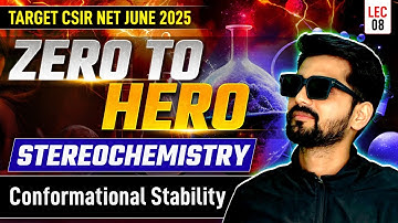 CSIR NET Stereochemistry | NET Chemical Science | Conformational Stability | L8