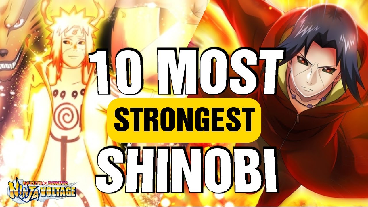 10 MOST STRONGEST SHINOBI IN NARUTO X BORUTO NINJA VOLTAGE YouTube