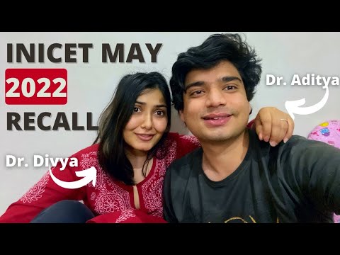 INICET May 22 Recall by Dr. Aditya and Dr. Divya - and how to prepare for entrances.