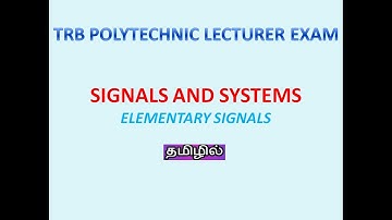 SIGNALS AND SYSTEMS தமிழில்| 1. ELEMENTARY SIGNALS| TRB-POLYTECHNIC LECTURER & AP| TNEB-AE|TNPSC CES