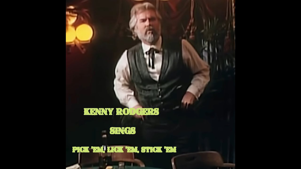Pick Em Lick Em Stick Em Lyrics Kenny Rogers Sings Pick 'Em, Lick 'Em, Stick 'Em - YouTube