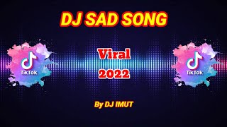 LAGU VIRAL TIKTOK DJ SAD SONG BY DJ IMUT
