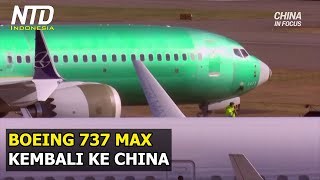 Boeing 737 MAX akan Kembali ke China