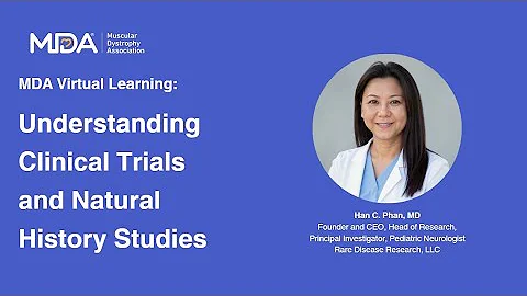 MDA Research and Care Webinar:  Understanding Clinical Trials and Natural History Studies