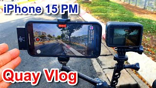 iPhone 15 PM so tài với Gopro 12 - Phù hợp cho anh em làm Vlog đường phố, chạy chậm chậm