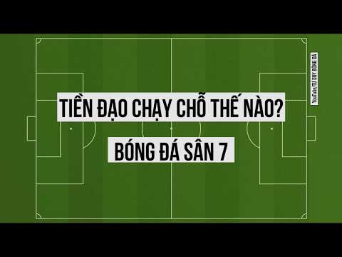 Tiền đạo chạy chỗ - Tư duy bóng đá sân 7