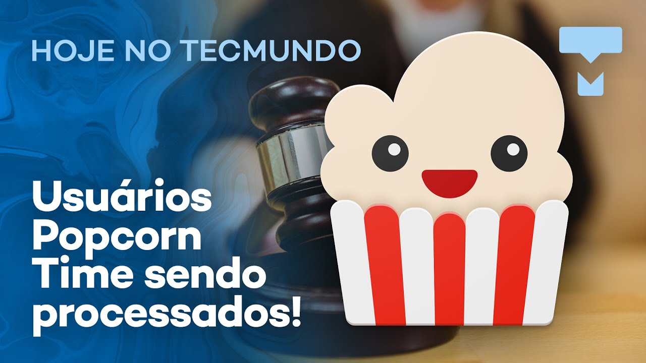 Popcorn Time e seus usuários levam processo por pirataria de