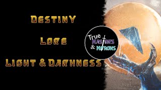 Destiny Lore: The Light & The Darkness