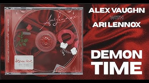 Alex Vaughn & Ari Lennox - Demon Time [Official Lyric Video]