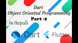 Flutter Series In Nepali ( Dart Object Oriented Programming - PART 2)