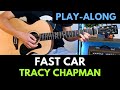 Fast Car by Tracy Champan Full Guitar Playthrough | Beginner Guitar Course Lesson 47