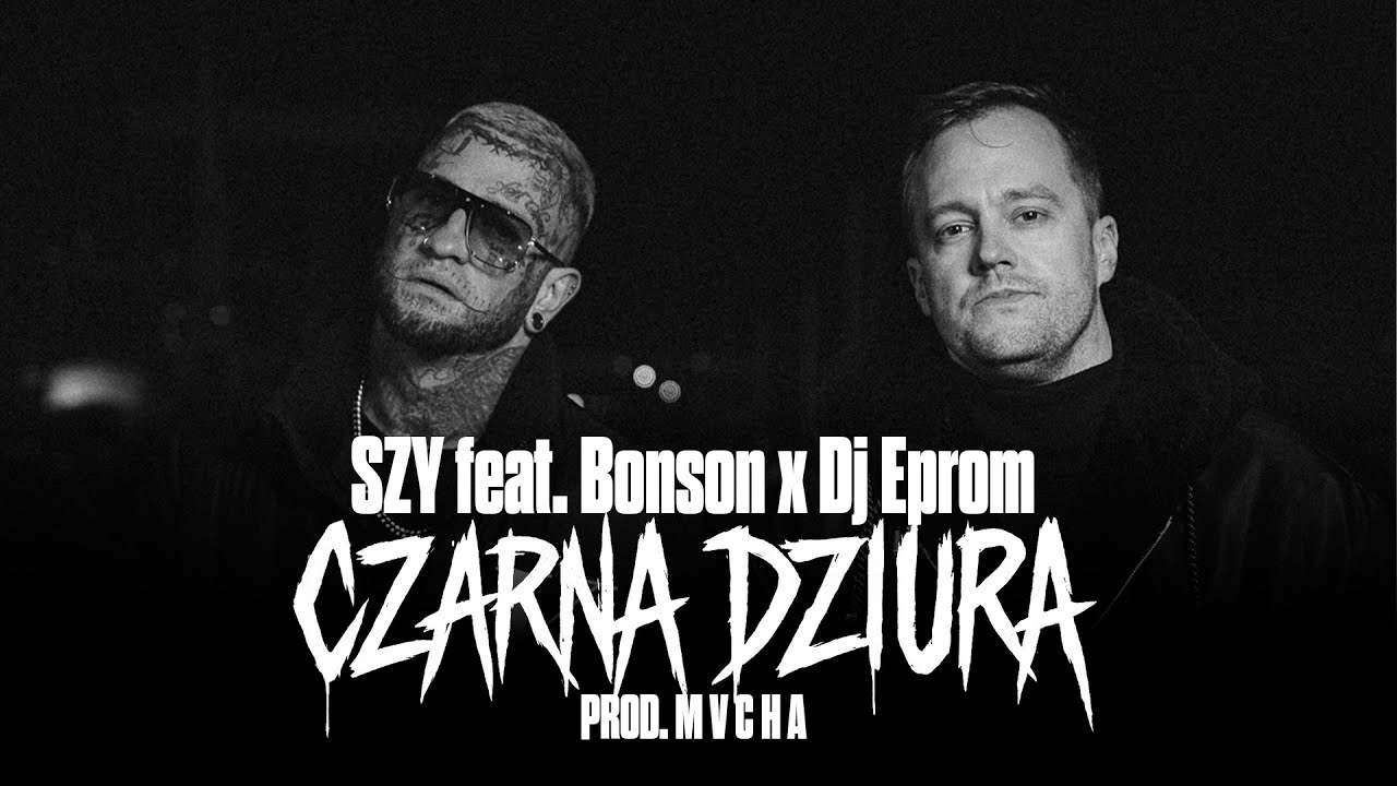 sZy - Czarna dziura feat. Bonson x DJ Eprom (prod. M V C H A)