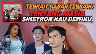 Download Lagu APA KABAR❗ NASIB TAYANGAN SINETRON KAU DEWIKU, BEGINI KELANJUTAN NASIB NYA MP3 Download Lagu APA KABAR❗ NASIB TAYANGAN SINETRON KAU DEWIKU, BEGINI KELANJUTAN NASIB NYA MP3