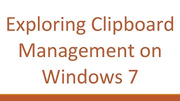 Exploring Clipboard Management on Windows 7