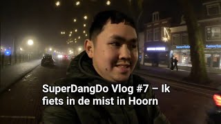 SuperDangDo Vlog #7 – Ik fiets in de mist in Hoorn 
