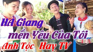 HÀ GIANG MẾN YÊU CỦA TÔI -  ANH TỘC HAY TV - Nhạc  Sống Vùng Cao Remix - LK Nhạc Sống Tây Bắc DISCO