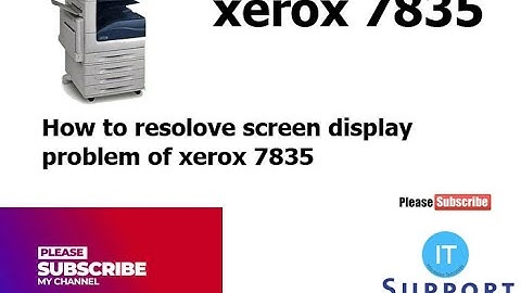 How to Solve Green Screen Problem in Xerox 7835