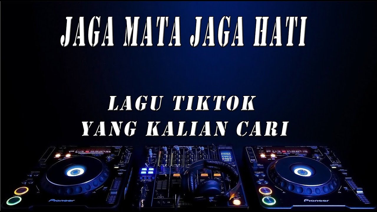 Jaga Mata Jaga Hati DJ Remix Tiktok 2021 - Lagu Tiktok Viral - YouTube