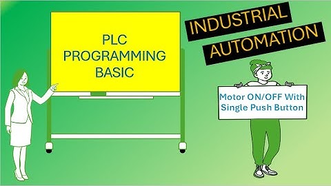 PLC: Programming [Motor ON/OFF with single Push Button]