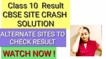Class 10 Cbse results 2020|site abhi se crash|results 2020|Alternate sites