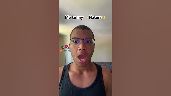 Me to my ✨Haters✨