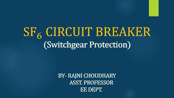 SF6 Circuit Breaker | EE | By Ms. Rajni Choudhary