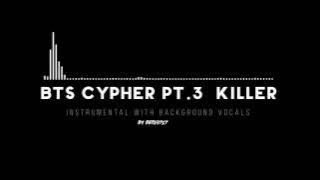BTS - Cypher PT.3  KILLER (Instrumental w/ BG vocals)