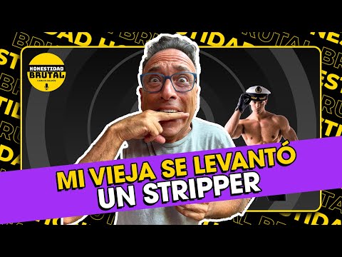 MI VIEJA SE LEVANTÓ UN STRIPPER | HONESTIDAD BRUTAL CON CARLOS GALDÓS