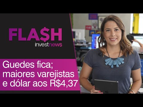 Flash: Bolsonaro diz que Guedes fica no governo até o fim; as maiores varejistas; dólar aos R$ 4,37