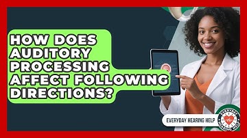 How Does Auditory Processing Affect Following Directions? | Everyday Hearing Help News