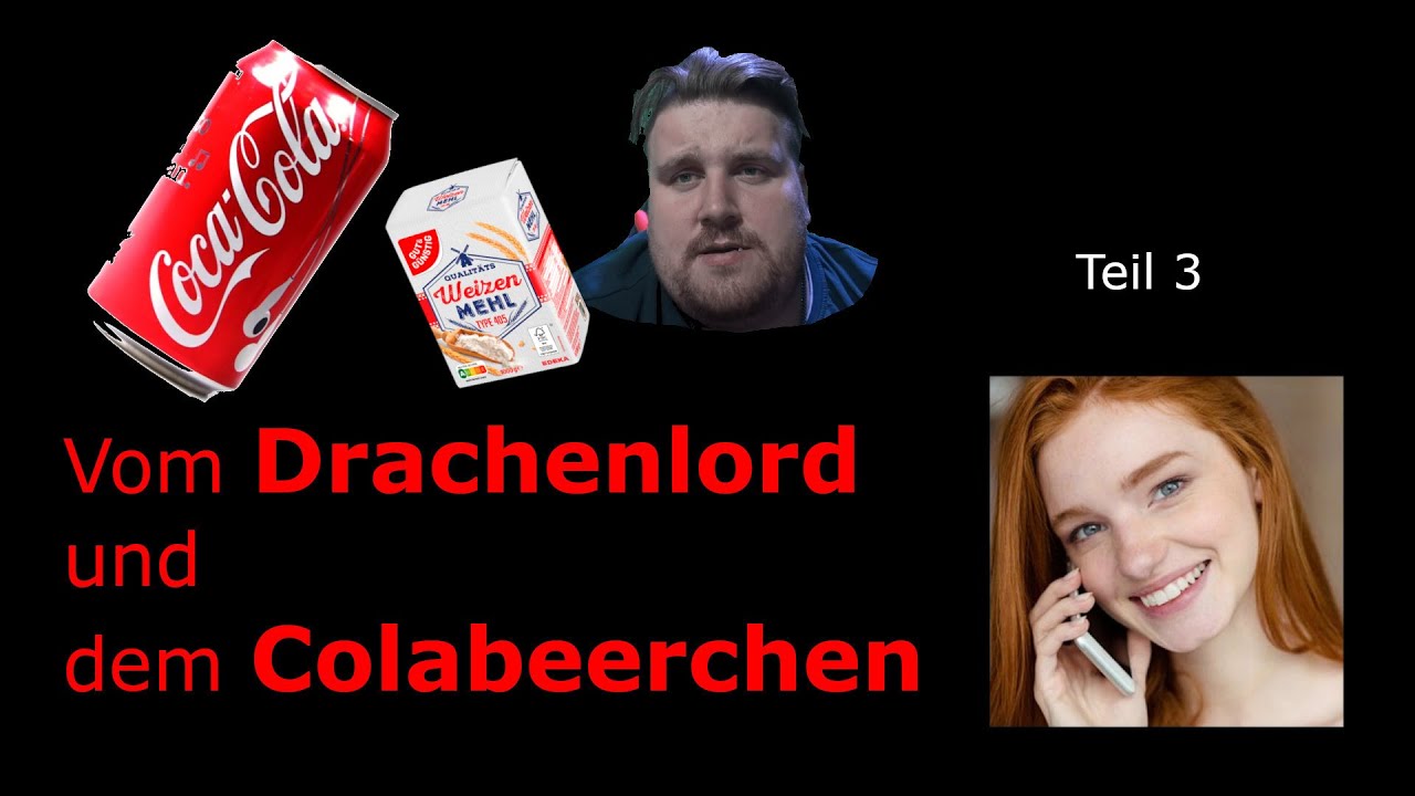 Vom Drachenlord und dem Colabeerchen Part 3
