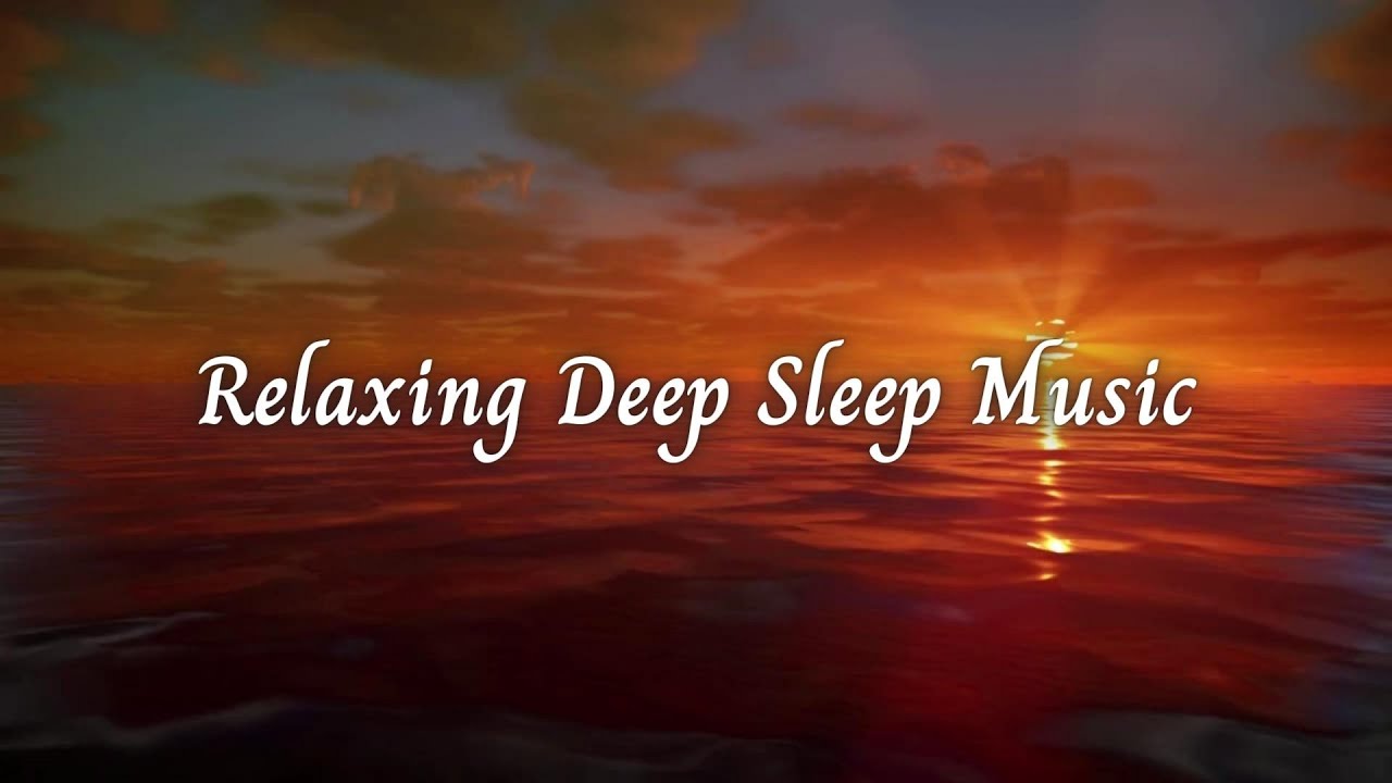Relaxing Deep Sleep Music - Deep Sleep Music For Insomnia
