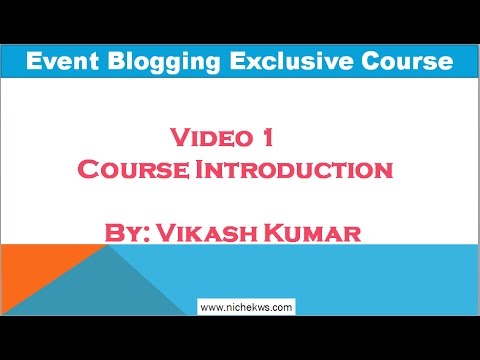 Event Blogging Course 2023 Part 1 - Course Introduction @BloggerVikash
