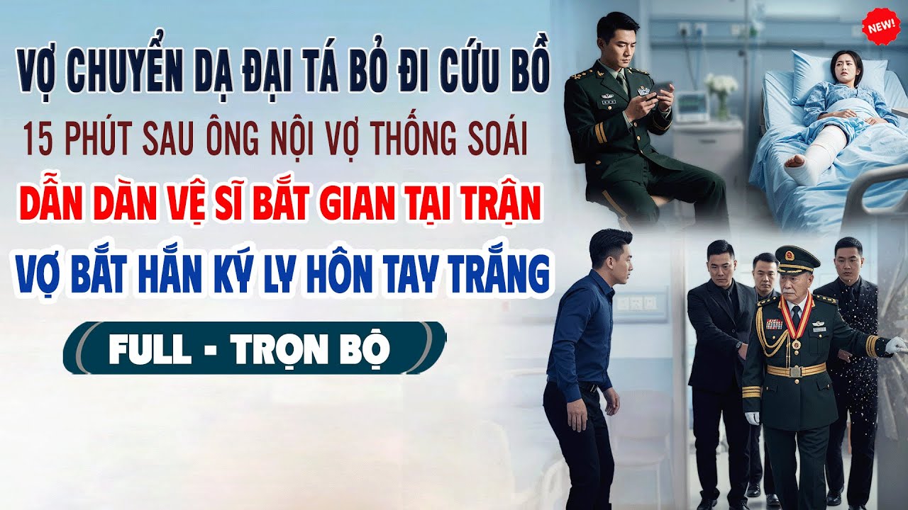 💖Truyện Ngôn Tình VỢ CHUYỂN DẠ ĐẠI TÁ BỎ ĐI CỨU BỒ 15P Sau Ông Nội Thống Soái Dẫn Vệ Sĩ Bắt Gian