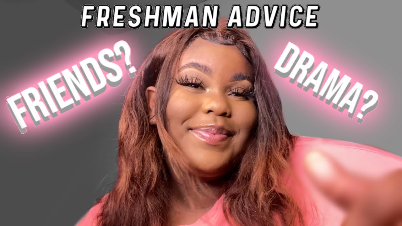 FRESHMAN ADVICE 2021!